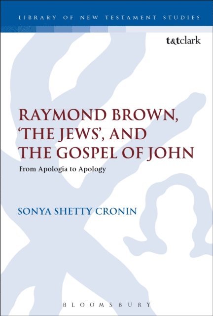 Sonya Shetty Cronin - Raymond Brown, 'The Jews,' and the Gospel of John, E-bok