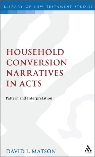 David Matson - Household Conversion Narratives in Acts, E-bok