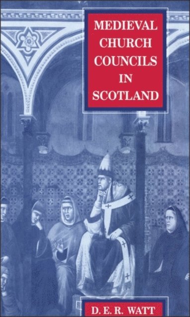 Donald Watt - Medieval Church Councils in Scotland, E-bok