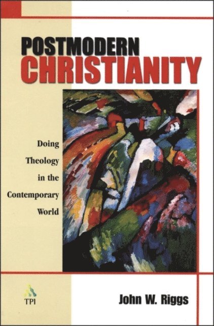 John W. Riggs - Postmodern Christianity, E-bok