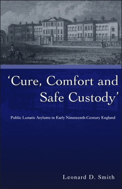 Leonard Smith - Cure, Comfort and Safe Custody, E-bok