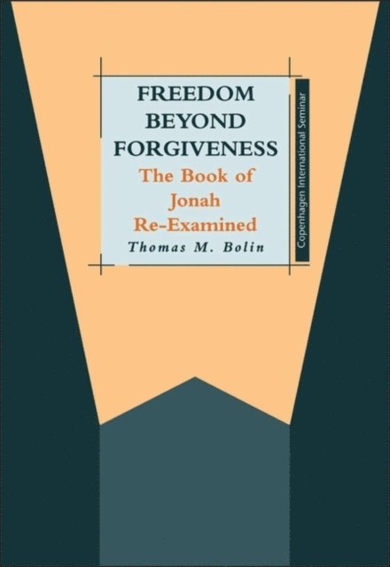Thomas M. Bolin - Freedom beyond Forgiveness, E-bok