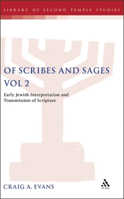 Craig A. Evans - Of Scribes and Sages, Vol 2, E-bok