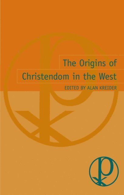 Alan Kreider - Origins of Christendom in the West, E-bok