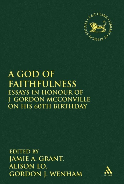 Jamie A. Grant, Alison Lo, Gordon Wenham - God of Faithfulness, E-bok