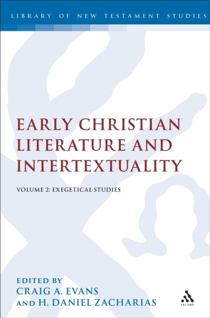 Craig A. Evans, H. Daniel Zacharias - Early Christian Literature and Intertextuality, E-bok