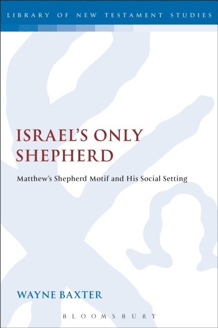 Wayne Baxter - Israel's Only Shepherd, E-bok