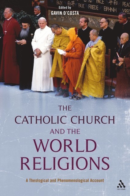 Gavin D'Costa - Catholic Church and the World Religions, E-bok