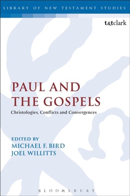 Michael F. Bird, Joel Willitts - Paul and the Gospels, E-bok