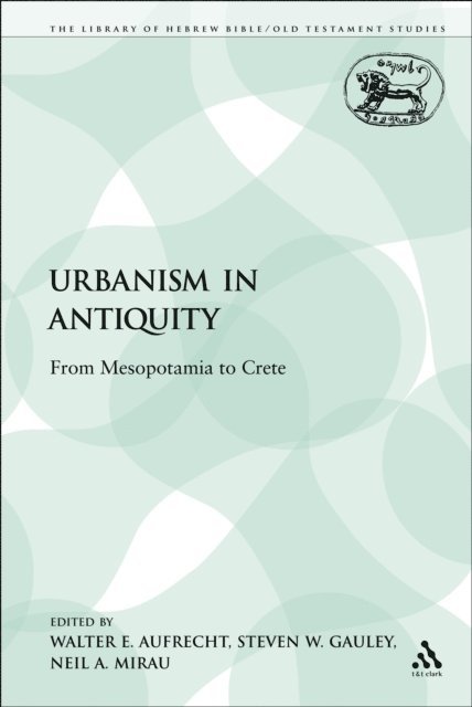 Walter E. Aufrecht, Steven W. Gauley, Neil A. Mirau - Urbanism in Antiquity, E-bok. Tillgänglighet: Lägg i varukorg