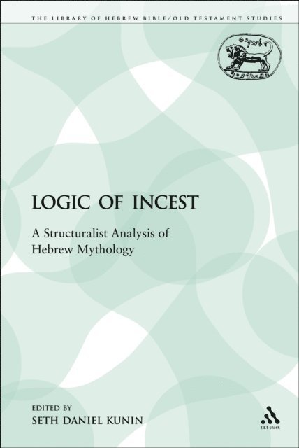 Seth Daniel Kunin - Logic of Incest, E-bok