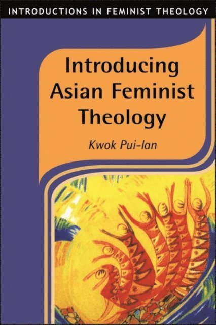 Kwok Pui-lan - Introducing Asian Feminist Theology, E-bok