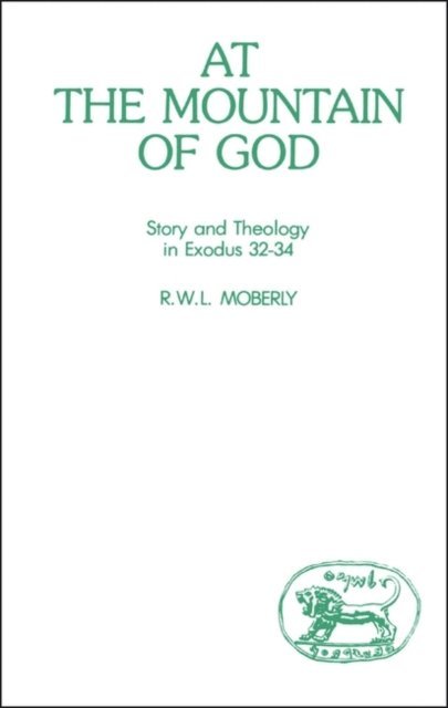 R. W. L. Moberly - At the Mountain of God, E-bok