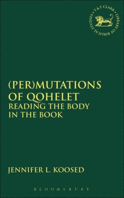 Jennifer L. Koosed - (Per)mutations of Qohelet, E-bok