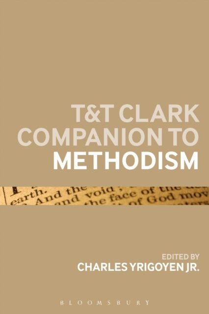 Charles Yrigoyen Jr, Charles Yrigoyen Jr - T&T Clark Companion to Methodism, E-bok
