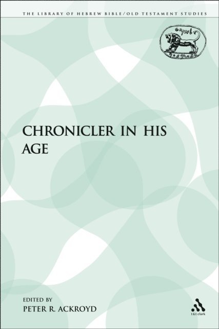 Peter R. Ackroyd - Chronicler in His Age, E-bok