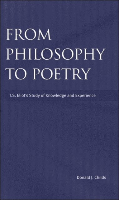 Donald J. Childs - From Philosophy to Poetry, E-bok