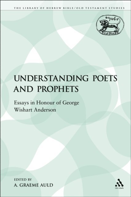 A. Graeme Auld - Understanding Poets and Prophets, E-bok