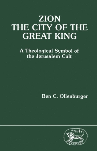 Ben C. Ollenburger - Zion, the City of the Great King, E-bok