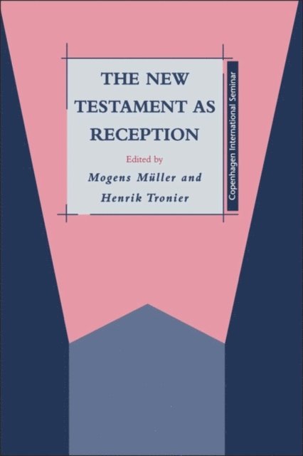 Mogens Müller, Henrik Tronier - New Testament as Reception, E-bok