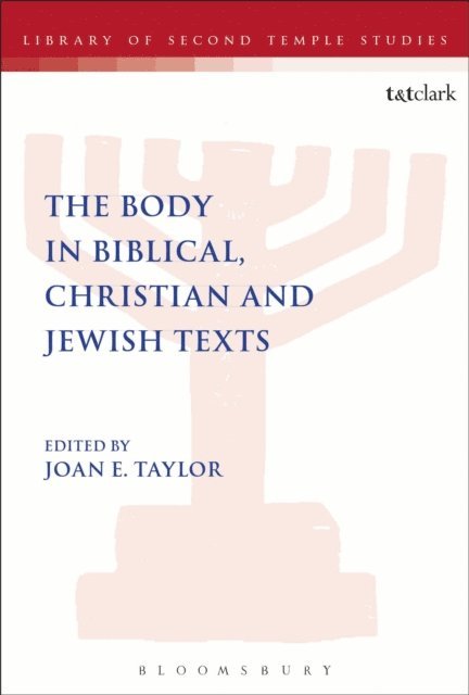 Joan E. Taylor - Body in Biblical, Christian and Jewish Texts, E-bok