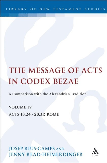 Jenny Read-Heimerdinger, Josep Rius-Camps - Message of Acts in Codex Bezae, Volume IV, E-bok