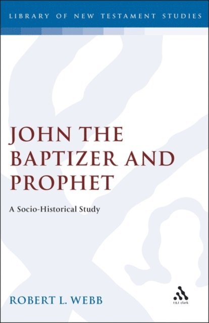 Robert L. Webb - John the Baptizer and Prophet, E-bok