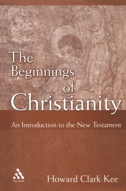 Howard Clark Kee - Beginnings of Christianity, E-bok