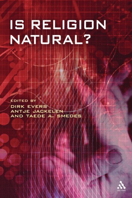 Dirk Evers, Michael Fuller, Antje Jackelen, Taede Smedes - Is Religion Natural?, E-bok