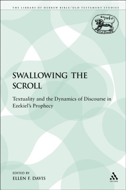 Ellen F. Davis - Swallowing the Scroll, E-bok