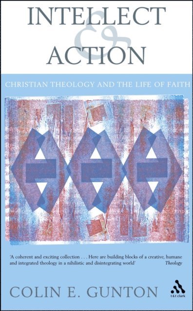 Colin E. Gunton - Intellect and Action, E-bok