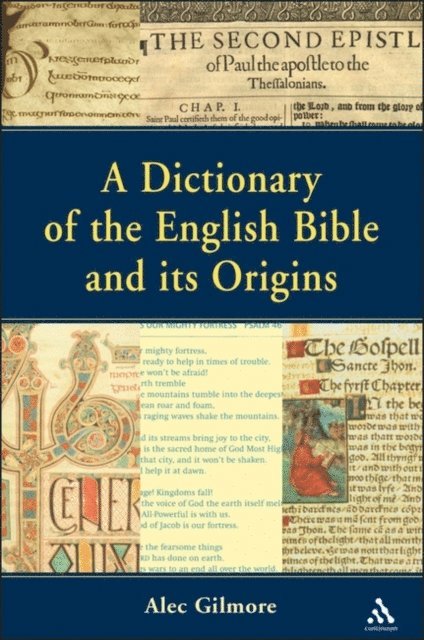 Alec Gilmore - Dictionary of the English Bible and its Origins, E-bok