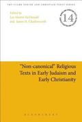 'Non-canonical' Religious Texts in Early Judaism and Early Christianity
