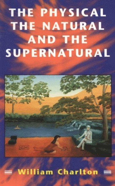Bloomsbury Publishing - Physical, The Natural and The Supernatural, E-bok