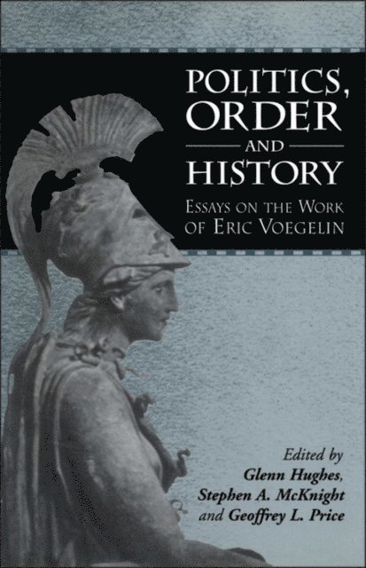 Glenn Hughes, Stephen McKnight, Geoffrey Price - Politics, Order and History, E-bok
