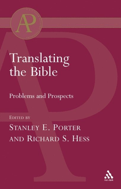 Stanley E. Porter, Richard S. Hess - Translating the Bible, E-bok