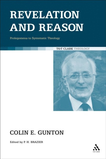 Colin E. Gunton, Paul Brazier - Revelation and Reason, E-bok