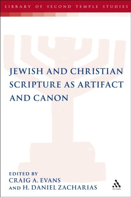 Craig A. Evans, H. Daniel Zacharias - Jewish and Christian Scripture as Artifact and Canon, E-bok