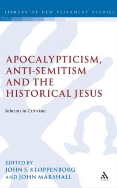 John S. Kloppenborg, John Marshall - Apocalypticism, Anti-Semitism and the Historical Jesus, E-bok