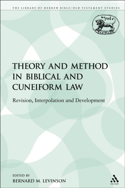 Bernard M. Levinson - Theory and Method in Biblical and Cuneiform Law, E-bok