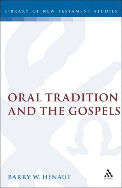 Barry Henaut - Oral Tradition and the Gospels, E-bok