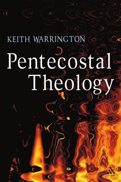 Keith Warrington - Pentecostal Theology, E-bok