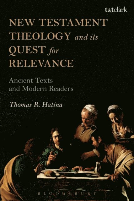 Thomas R. Hatina - New Testament Theology and its Quest for Relevance, E-bok