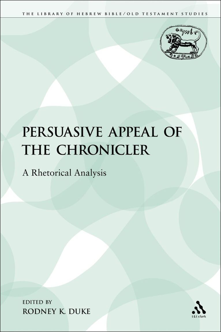 Rodney K. Duke - Persuasive Appeal of the Chronicler, Häftad
