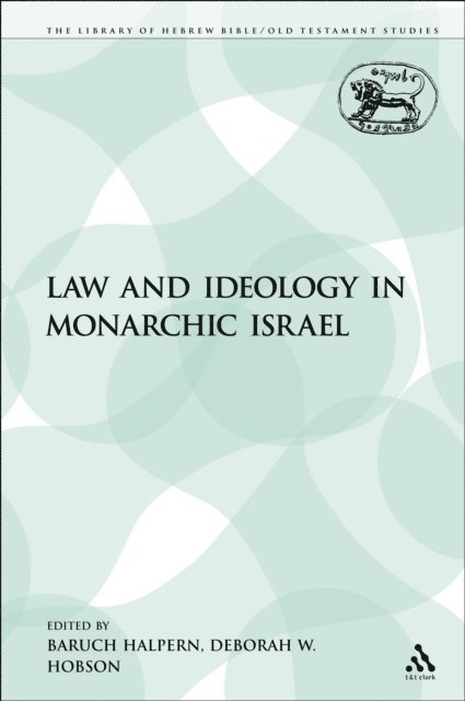 Baruch Halpern, Deborah W. Hobson - Law and Ideology in Monarchic Israel, E-bok