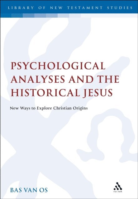 Bas Van Os - Psychological Analyses and the Historical Jesus, E-bok