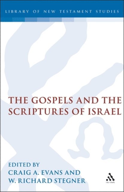 Craig A. Evans, W. Richard Stegner - Gospels and the Scriptures of Israel, E-bok