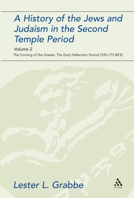 Lester L. Grabbe - History of the Jews and Judaism in the Second Temple Period, Volume 2, E-bok