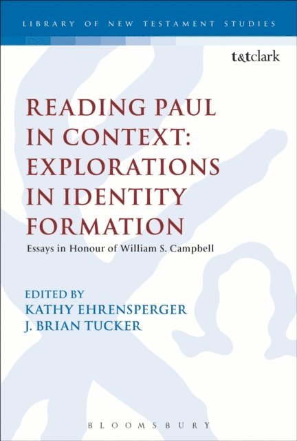 Kathy Ehrensperger, J. Brian Tucker - Reading Paul in Context: Explorations in Identity Formation, E-bok