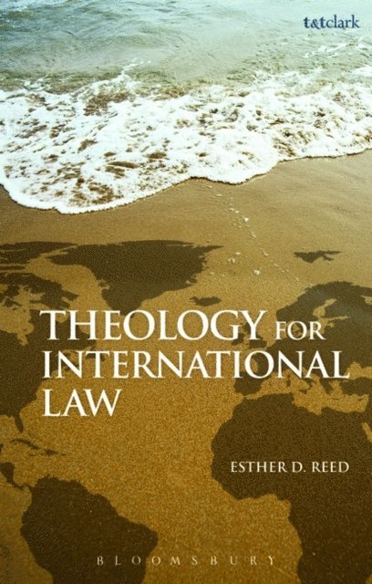 Esther D. Reed - Theology for International Law, E-bok